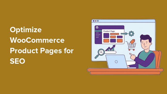 SEO کے لیے WooCommerce پروڈکٹ پیجز کو بہتر بنانا